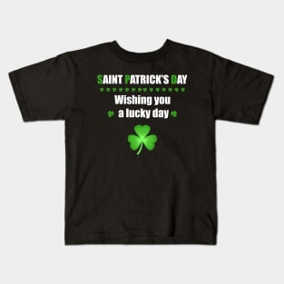 Happy Saint Patrick’s day: Wishing you a lucky day Kids T-Shirt